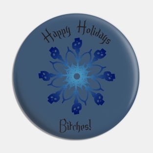 Bone Snowflake - Happy Holidays Bitches! Pin