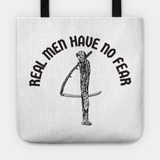 Real men have no fear Tote