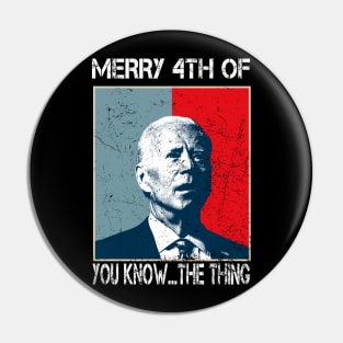 Funny Biden Confused Merry Happy 4th of You Know...The Thing Pin