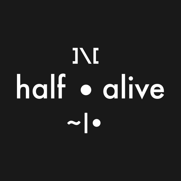 Half alive Symbols by usernate