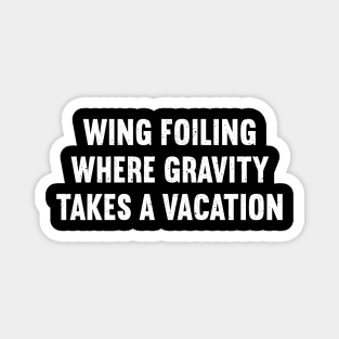 Wing Foiling Where Gravity Takes a Vacation Magnet