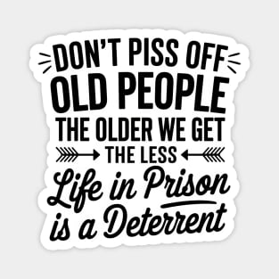 Don't Piss Off Old People Magnet