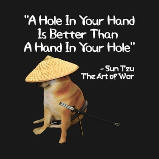 The Art Of War Meme Hole In Hand Samurai Doge T-Shirt