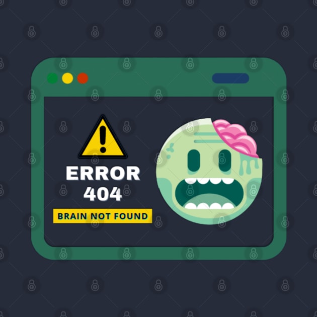 Error 404: Brain Not Found | Geeky Zombie Tech Shirt by GeekFlex