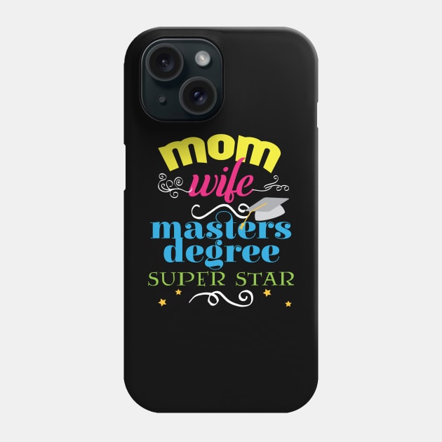 Funny mom wife masters degree super star Phone Case by Tianna Bahringer