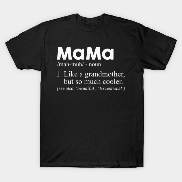 Definition Of MaMa T-Shirt Gift For Mother_s Day - Mothers Day - T-Shirt