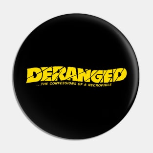 Deranged (yellow) Pin