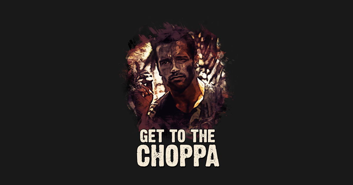 Get To The Choppa - Schwarzenegger - T-Shirt | TeePublic