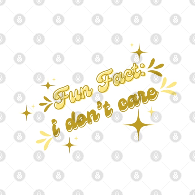 Fun fact:  I don’t care by Once Upon a Find Couture 