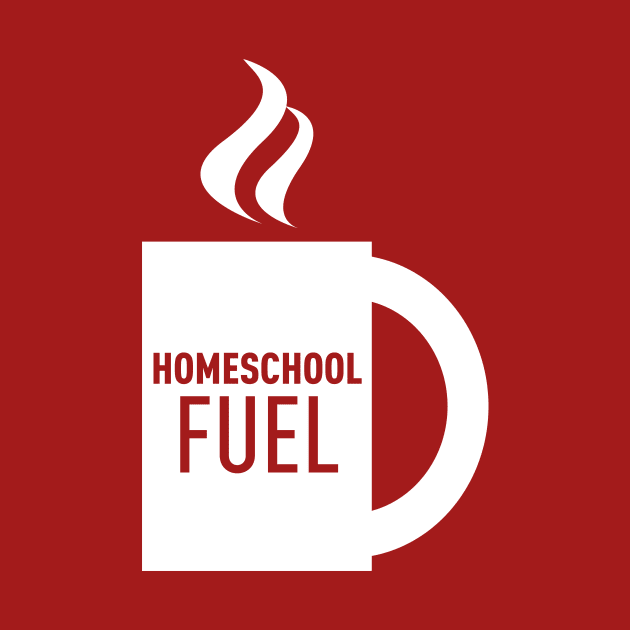 Homeschool Fuel by MrPandaDesigns