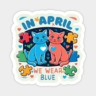 In April We Wear Blue Autism Awareness Month Cute Cats Magnet