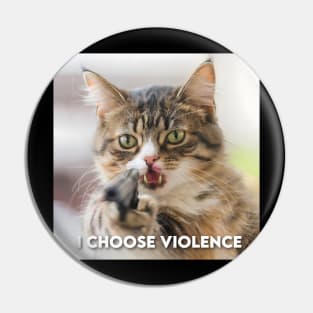 I Choose Violence Cat Meme Pin