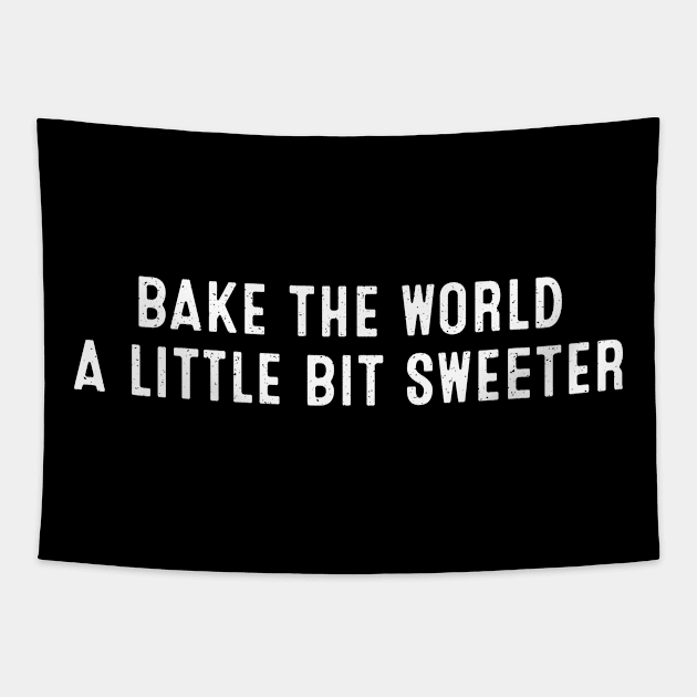 Bake the World a Little Bit Sweeter Tapestry by trendynoize