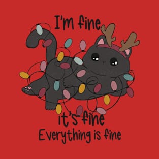 I'm Fine, It's Fine, Everything is Fine T-Shirt