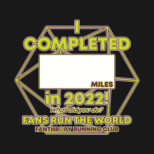 2022 Fans Run the World Fill in Your Miles! T-Shirt