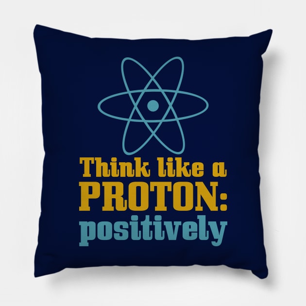 Think Like A Proton Pillow by oddmatter