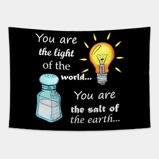 You are the light of the world, you are the salt of the earth Tapestry