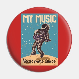 My Music Needs More Space Pin