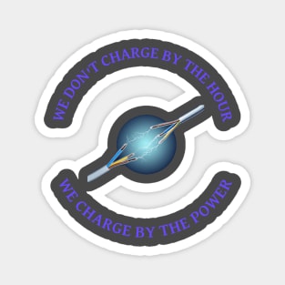 We Charge by the Power Electrician Tee Magnet