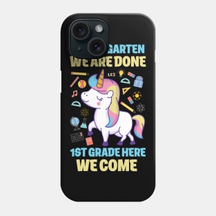 kindergarten we are done -1st grade here we come Phone Case