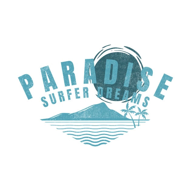 Paradise Surfer Dream by Tees For UR DAY