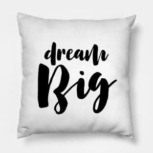 Dream Big Pillow