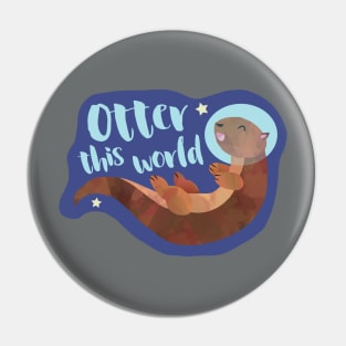 Otter this World! Funny Pun Design Pin