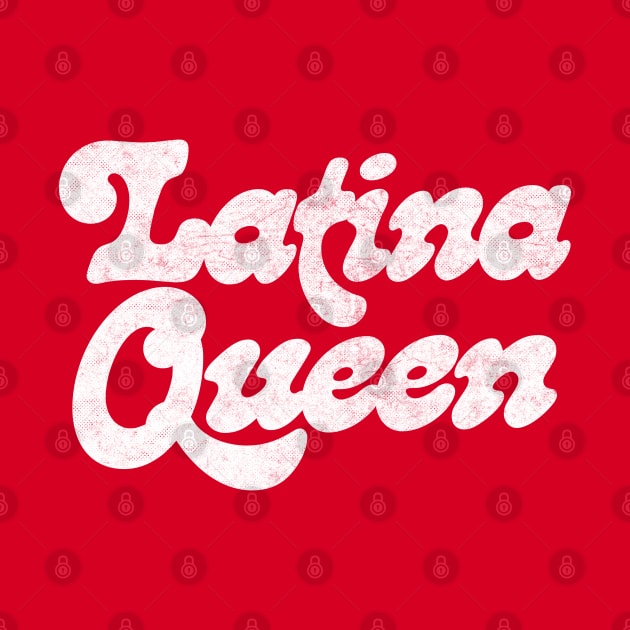 Latina Queen / Original Retro Style Design by DankFutura