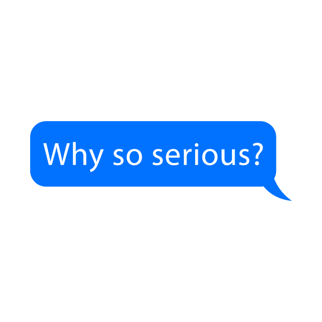 why so serious text by ramith-concept
