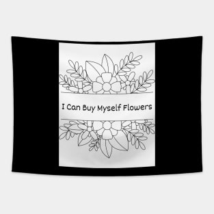 I Can Buy Myself Flowers Tapestry