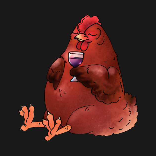 Discover Fat Red Hen and Wine - Chicken Lady - T-Shirt