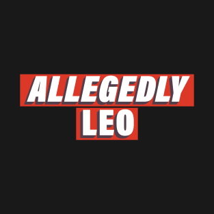 Allegedly Leo T-Shirt