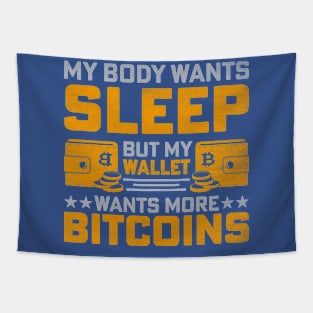 My Body Wants Sleep / My Wallet Wants More Bitcoin Tapestry