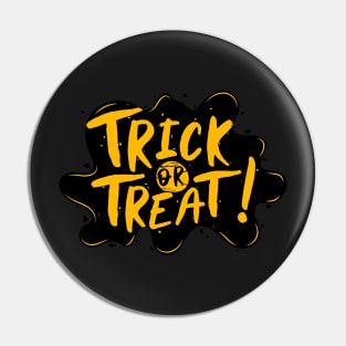 TRICK OR TREAT halloween Pin