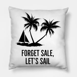 Forget sale, let's sail! Pillow