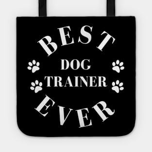 Best Dog Trainer Ever. Dog Trainer Gift. Worlds Best Dog Trainer. Tote