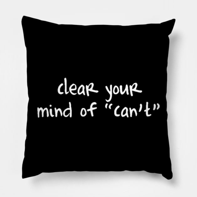 CLEAR YOUR MIND OF CAN'T Pillow by tzolotov