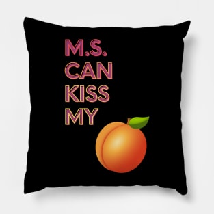 M.S. Can Kiss My... Pillow