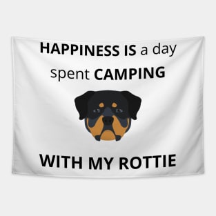 Happiness is a day spent camping with my Rottweiler Tapestry