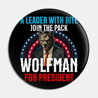 Wolfman for President: Howling at the Election T-shirt Pin