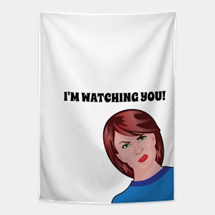 I'm Watching You - Karen Mom Saw That Funny Meme. Tapestry