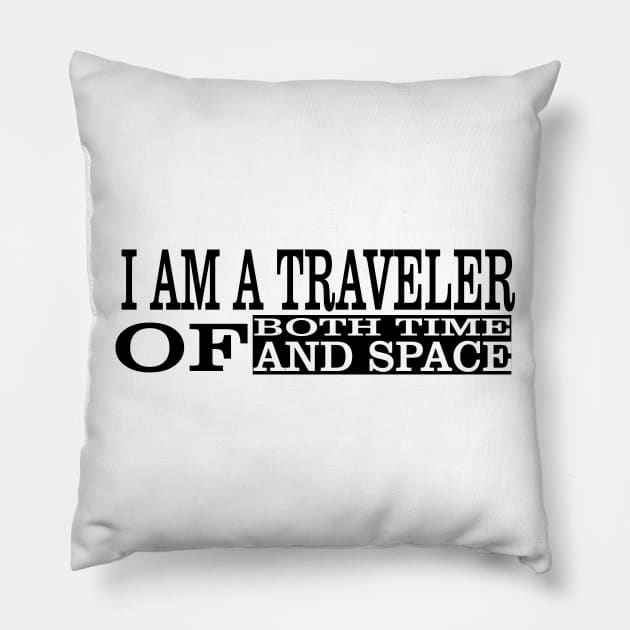 I Am A Traveller Of Both Time & Space T-Shirt Pillow by paynow24