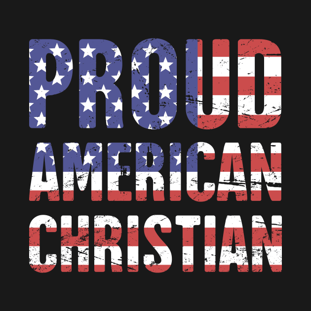 Proud American Christian | Patriotic Design by MeatMan