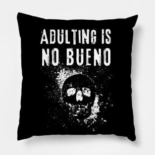 Adulting Is No Bueno Pillow