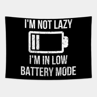 I'm Not Lazy, I'm In Low Battery Mode Tapestry