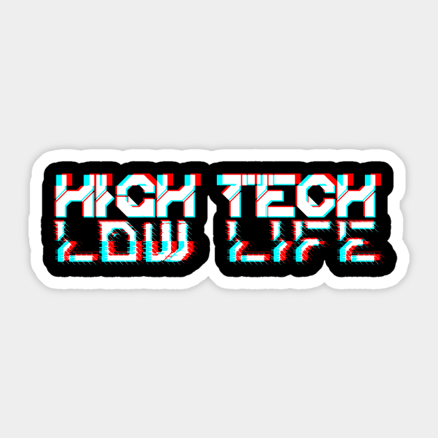 Cyberpunk High Tech Low Life - Cyberpunk - Sticker