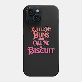 Butter My Buns and Call Me a Biscuit Peach and Pink Punny Statement Graphic Phone Case