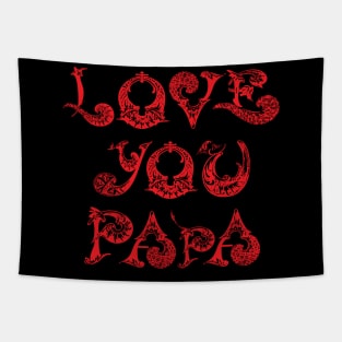 Love you papa design t-shirt Tapestry