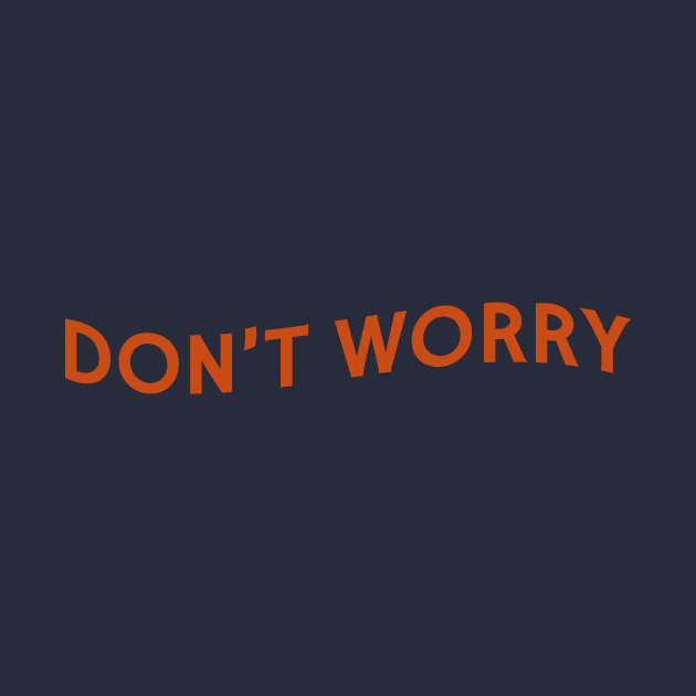 Don't Worry by calebfaires