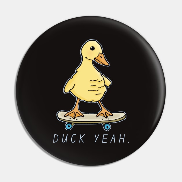 Duck Yeah Pin by Downtown Rose